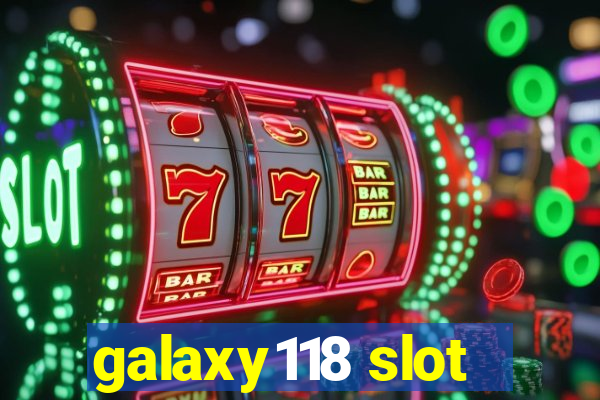 galaxy118 slot