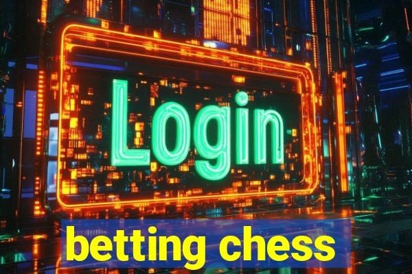 betting chess