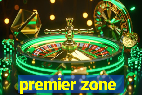 premier zone