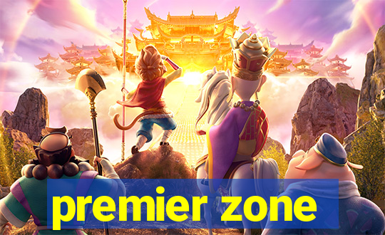 premier zone