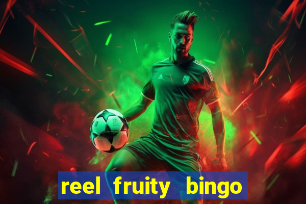 reel fruity bingo slot free play