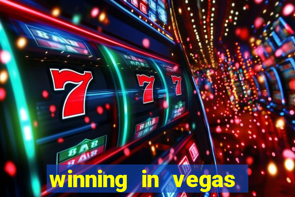 winning in vegas slot machines