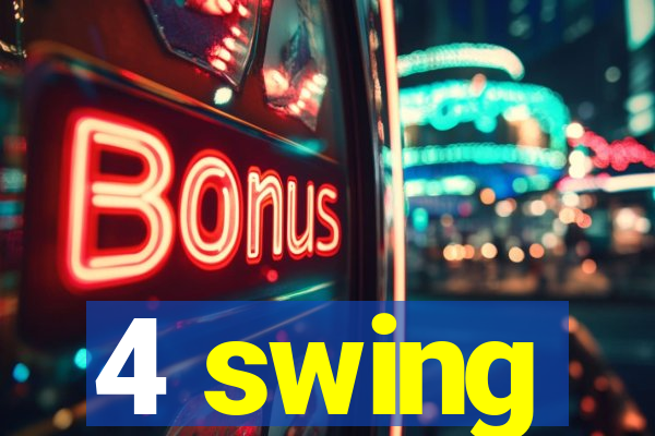 4 swing