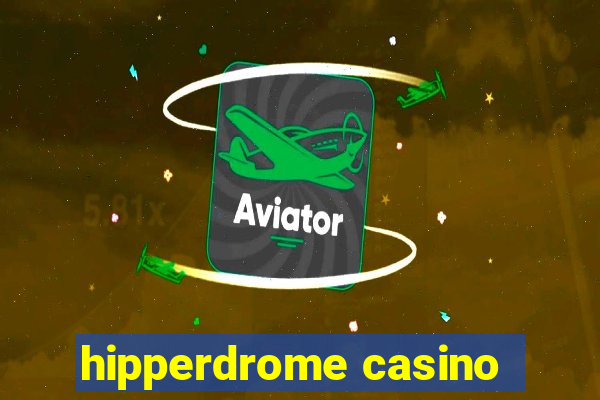 hipperdrome casino