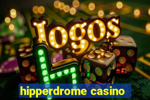 hipperdrome casino