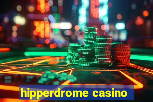 hipperdrome casino