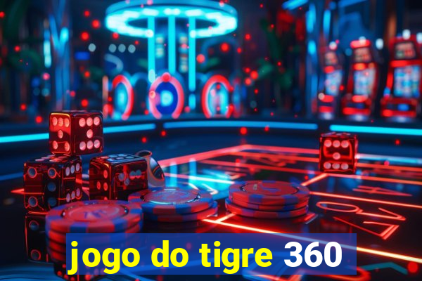 jogo do tigre 360