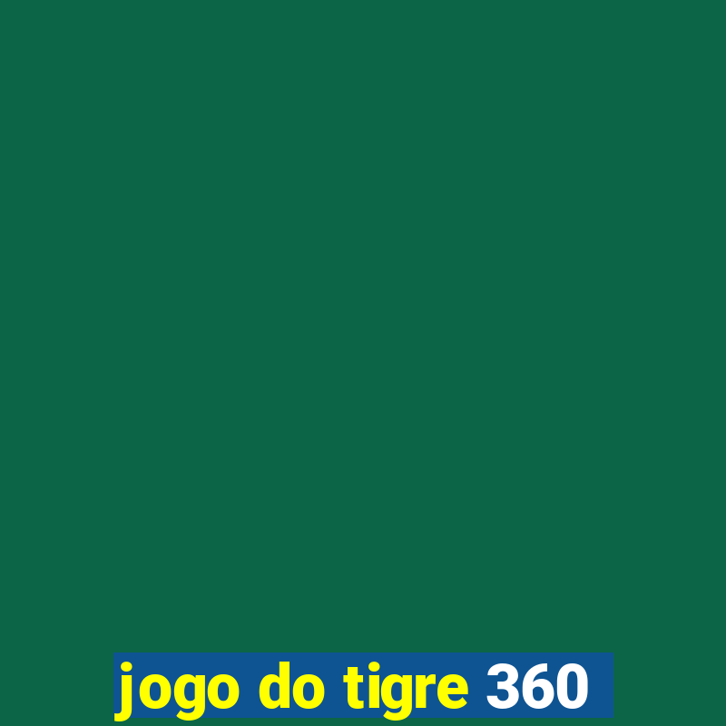 jogo do tigre 360