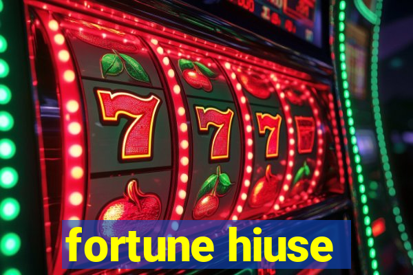 fortune hiuse