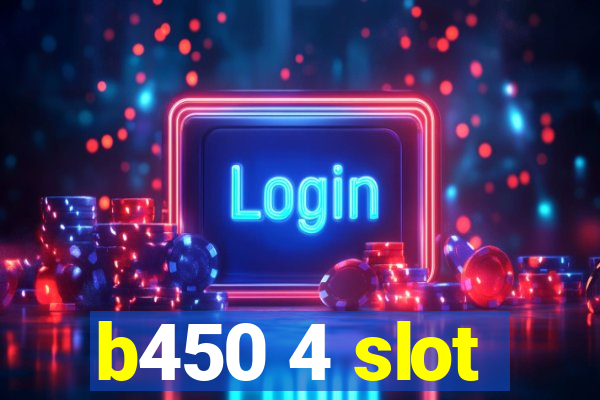 b450 4 slot