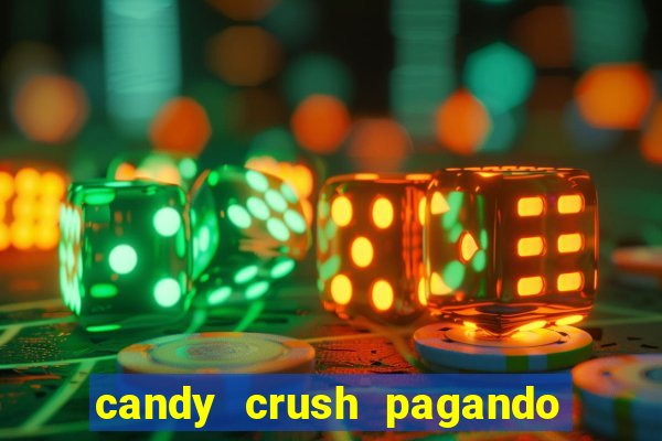 candy crush pagando é verdade