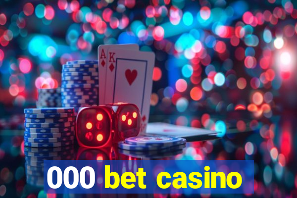 000 bet casino