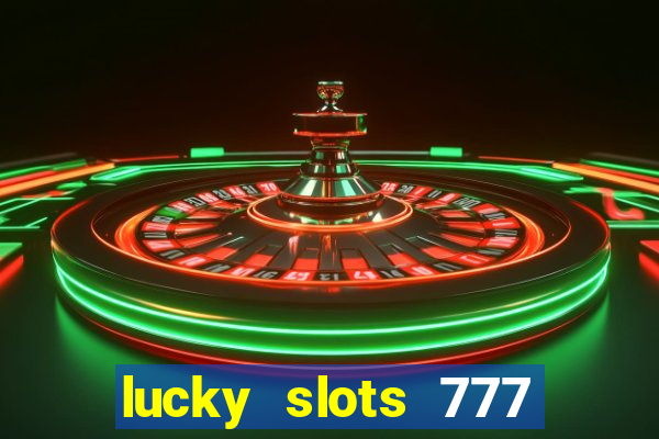 lucky slots 777 free download