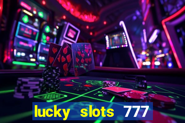 lucky slots 777 free download