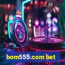 bom555.com bet