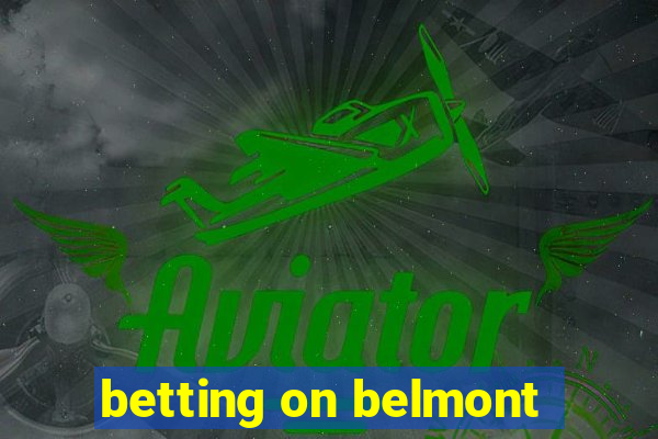 betting on belmont