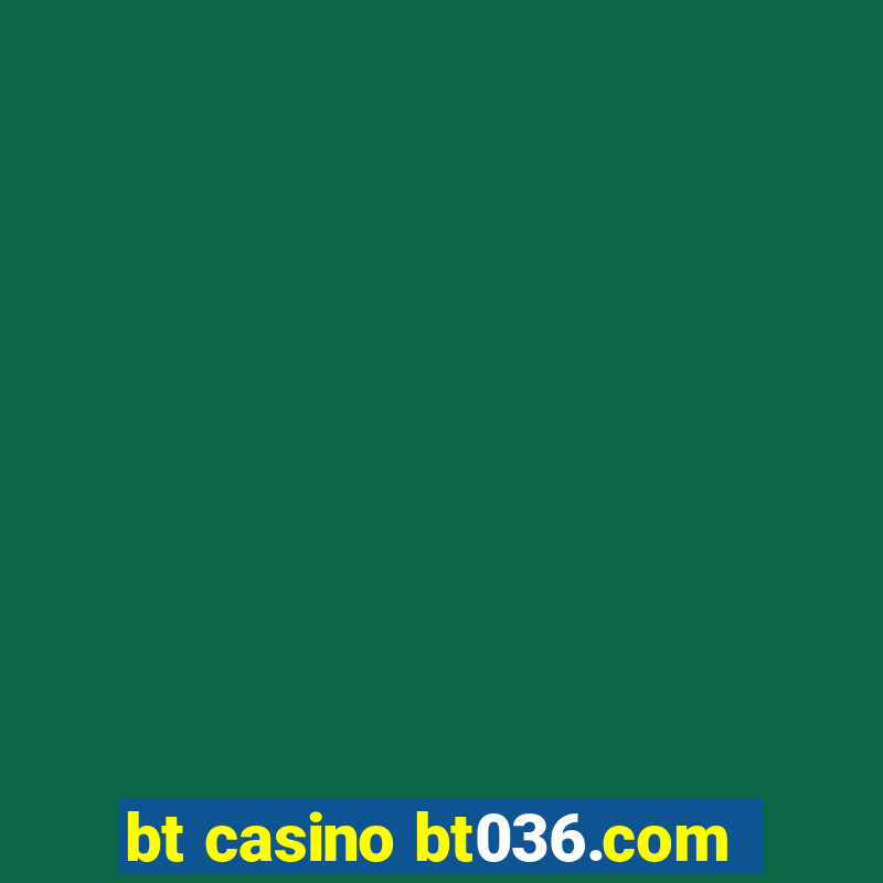 bt casino bt036.com