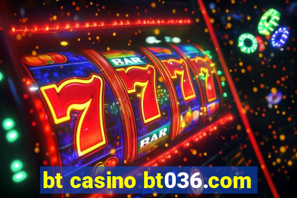 bt casino bt036.com