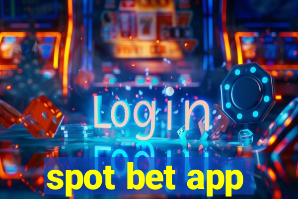 spot bet app