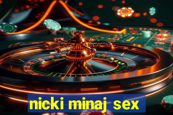 nicki minaj sex