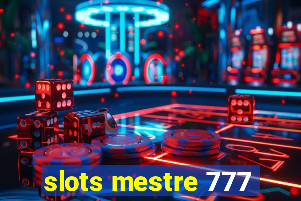 slots mestre 777