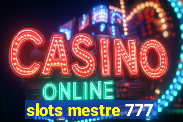 slots mestre 777