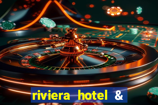 riviera hotel & casino las vegas