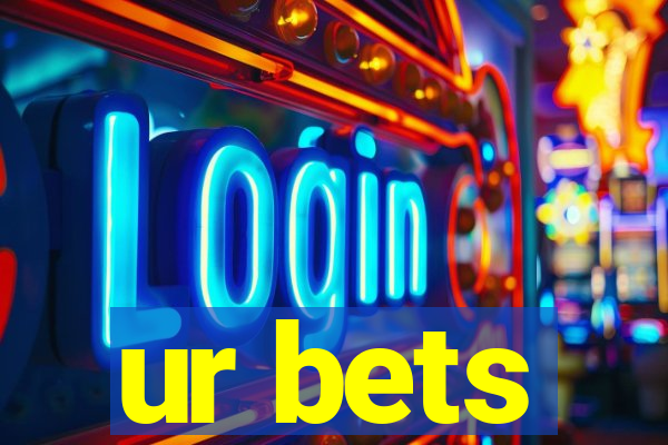 ur bets