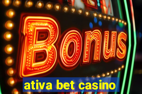 ativa bet casino