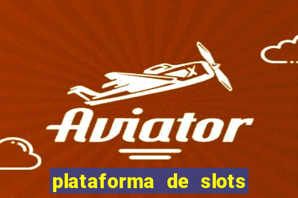 plataforma de slots pagando no cadastro