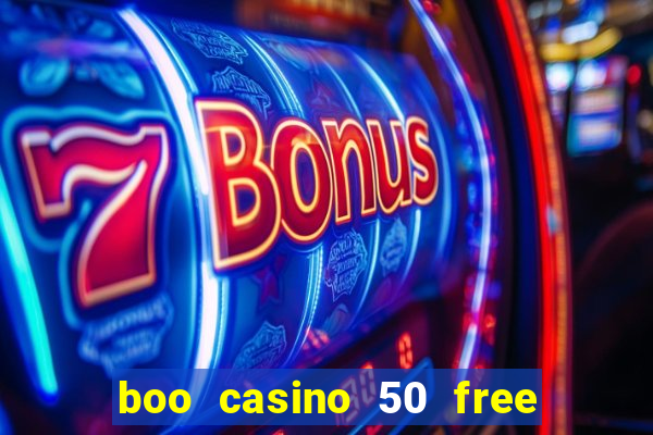 boo casino 50 free spins no deposit