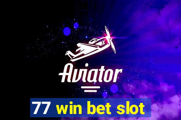 77 win bet slot