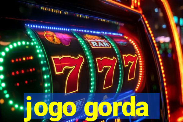 jogo gorda