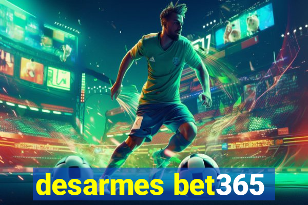 desarmes bet365