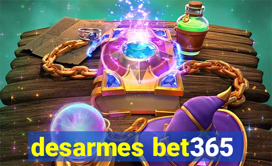 desarmes bet365