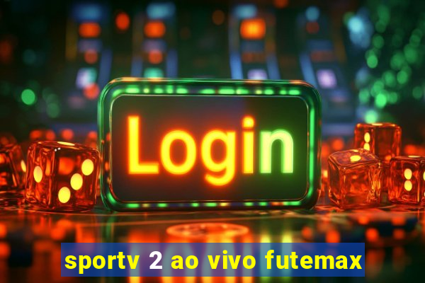 sportv 2 ao vivo futemax