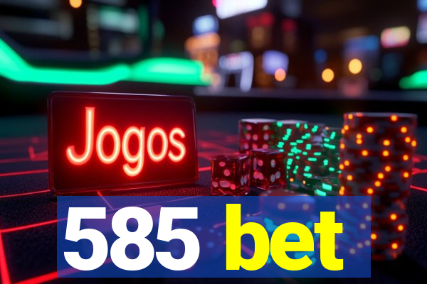 585 bet