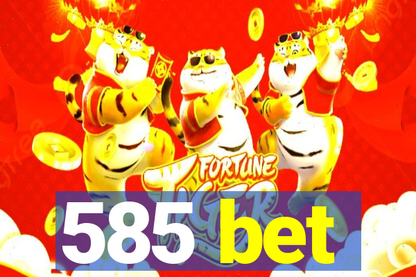 585 bet