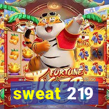 sweat 219