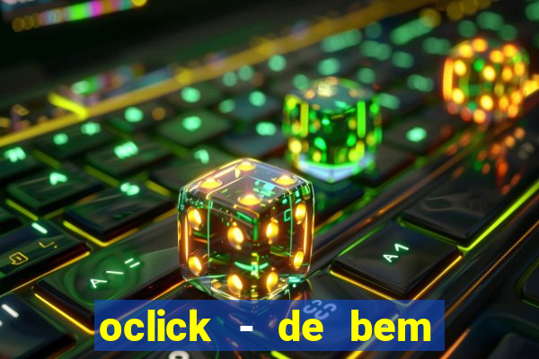 oclick - de bem com a vida resultado do jogo do bicho