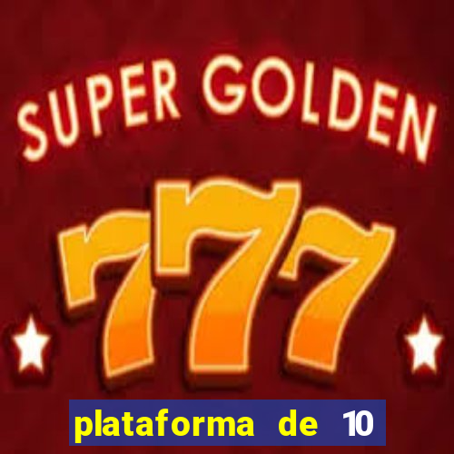 plataforma de 10 reais jogo