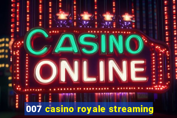 007 casino royale streaming