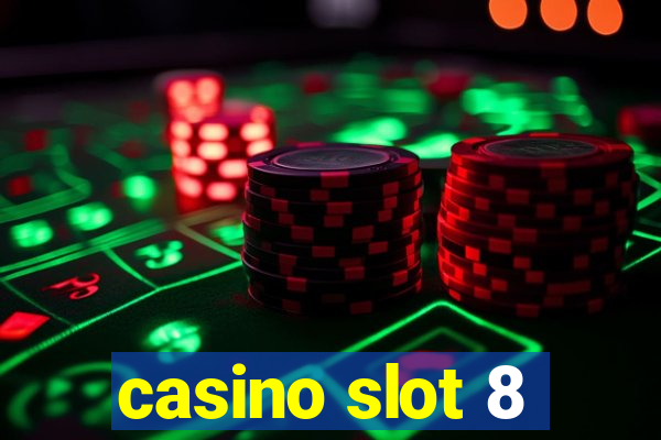 casino slot 8