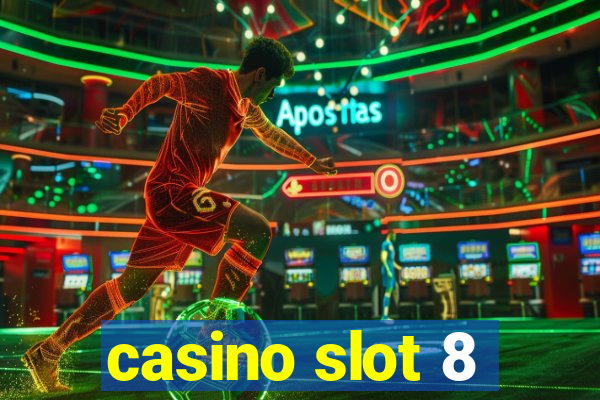 casino slot 8