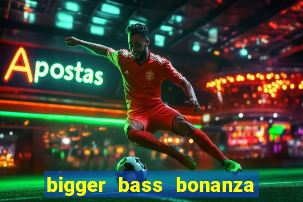 bigger bass bonanza slot demo