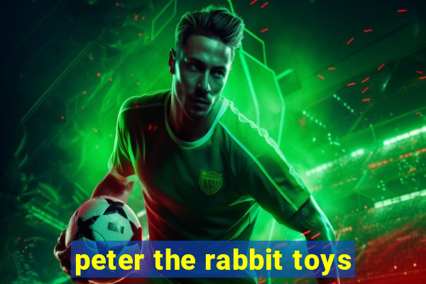 peter the rabbit toys