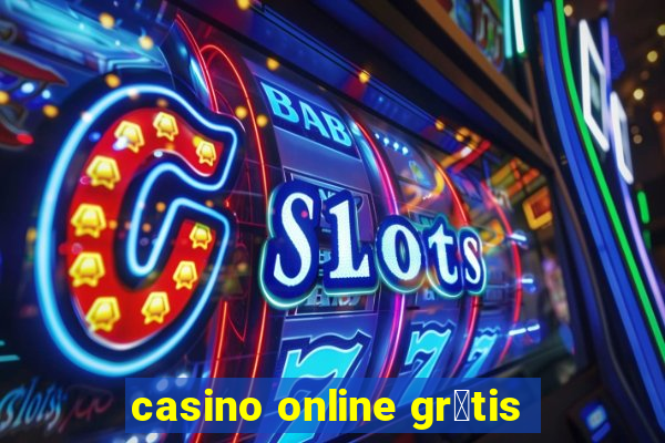 casino online gr谩tis