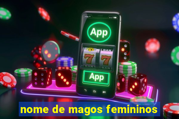 nome de magos femininos