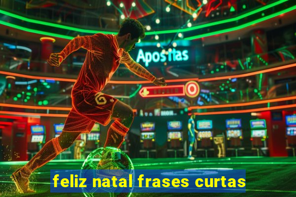 feliz natal frases curtas