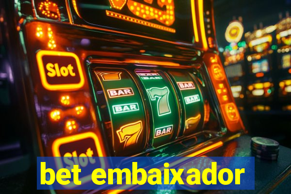 bet embaixador